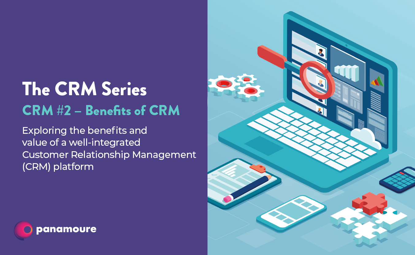 The CRM Series – CRM #2 – Benefits of CRM | Panamoure Consulting